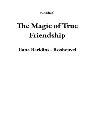 cover image of The Magic of True Friendship